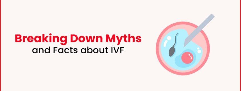 Myths and Facts About IVF